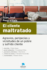 Descargar EL CLIENTE MALTRATADO  AGRAVIOS  PERIPECIAS Y VICISITUDES DE UN POBRE Y SUFRIDO CLIENTE
