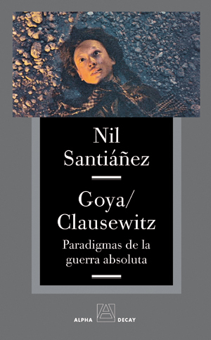 Descargar GOYA/CLAUSEWITZ  PARADIGMAS DE LA GUERRA ABSOLUTA