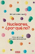 Descargar NUCLEARES ¿POR QUE NO?: COMO AFRONTAR EL FUTURO DE LA ENERGIA