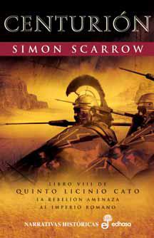 Descargar CENTURION LIBRO VIII DE QUINTO LICINIO CATO LA REBELION AMENAZA AL IMPERIO ROMANO