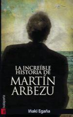 Descargar LA INCREIBLE HISTORIA DE MARTIN ARBEZU