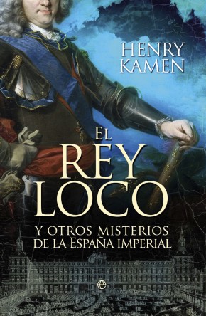Descargar EL REY LOCO  Y OTROS MISTERIOS DE LA ESPAñA IMPERIAL