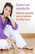 Descargar QUIERO SER MEMBRILLO SALVA TU ESPALDA CON EL METODO DE ALBA CONS