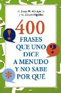 Descargar 400 FRASES QUE UNO DICE A MENUDO Y NO SABE POR QUE