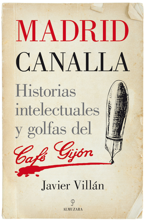 Descargar MADRID CANALLA  HISTORIAS INTELECTUALES Y GOLFAS DEL CAFE GIJON