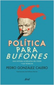 Descargar POLITICA PARA BUFONES  UNA HISTORIA ALTERNATIVA DEL PODER Y SUS TEORICOS