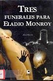 Descargar TRES FUNERALES PARA ELADIO MONROY