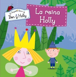 Descargar LA REINA HOLLY  EL PEQUEñO REINO DE BEN Y HOLLY NUM 8