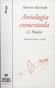 Descargar ANTOLOGIA COMENTADA DE ANTONIO MACHADO TOMO I POESIA
