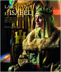 Descargar LA ESPAÑA DE ISABEL  UN VIAJE POR LOS LUGARES QUE MARCARON LA VIDA DE UNA REINA
