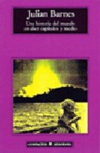 Descargar UNA HISTORIA DEL MUNDO EN DIEZ CAPITULOS Y MEDIO