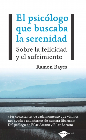 Descargar EL PSICOLOGO QUE BUSCABA LA SERENIDAD  SOBRE LA FELICIDAD Y EL SUFRIMIENTO