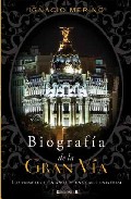 Descargar BIOGRAFIA DE LA GRAN VIA  LOS PRIMEROS CIEN AñOS DE UNA CALLE UNIVERSAL