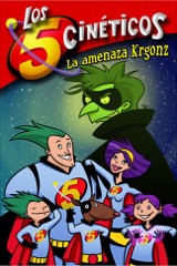 Descargar LOS 5 (CINCO) CINETICOS 1 LA AMENAZA KRGONZ