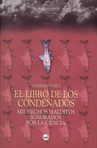 Descargar EL LIBRO DE LOS CONDENADOS: MIL HECHOS MALDITOS IGNORADOS POR LA CIENCIA