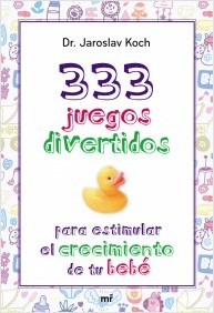 Descargar 333 JUEGOS DIVERTIDOS PARA ESTIMULAR EL CRECIMIENTO DE TU BEBE