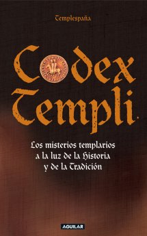 Descargar CODEX TEMPLI  LOS MISTERIOS TEMPLARIOS A LA LUZ DE LA HISTORIA Y LA TRADICION