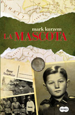 Descargar LA MASCOTA EL DESCUBRIMIENTO DE LA INFANCIA NAZI DE MI PADRE JUDIO