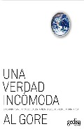 Descargar UNA VERDAD INCOMODA: LA CRISIS PLANETARIA DEL CALENTAMIENTO GLOBAL Y COMO AFRONTARLA
