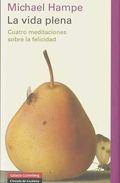 Descargar LA VIDA PLENA CUATRO MEDITACIONES SOBRE LA FELICIDAD