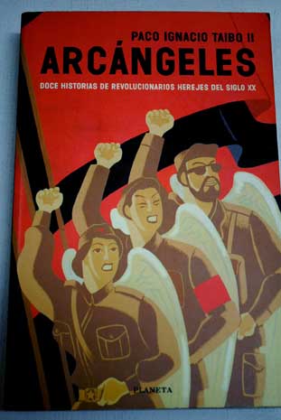 Descargar ARCANGELES  DOCE HISTORIAS DE REVOLUCIONARIOS HEREJES DEL SIGLO XX