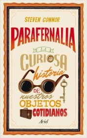 Descargar PARAFERNALIA  LA CURIOSA HISTORIA DE NUESTROS OBJETOS COTIDIANOS