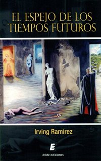 Descargar EL ESPEJO DE LOS TIEMPOS FUTUROS
