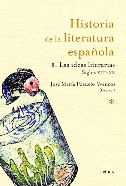 Descargar HISTORIA DE LA LITERATURA ESPAÑOLA  VOLUMEN 8: LAS IDEAS LITERARIAS  SIGLOS XIII-XX (1214-2010) 