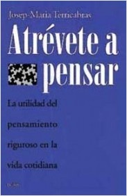 Descargar ATREVETE A PENSAR  LA UTILIDAD DEL PENSAMIENTO RIGUROSO EN LA VIDA COTIDIANA