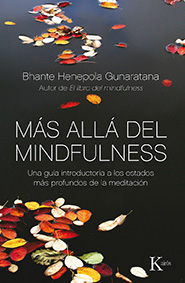 Descargar MAS ALLA DEL MINDFULNESS  UNA GUIA INTRODUCTORIA A LOS ESTADOS MAS PROFUNDOS DE LA MEDITACION