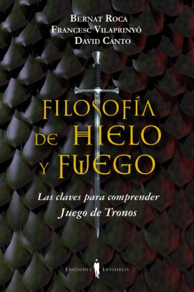 Descargar FILOSOFIA DE HIELO Y FUEGO LAS CLAVES PARA COMPRENDER JUEGO DE TRONOS