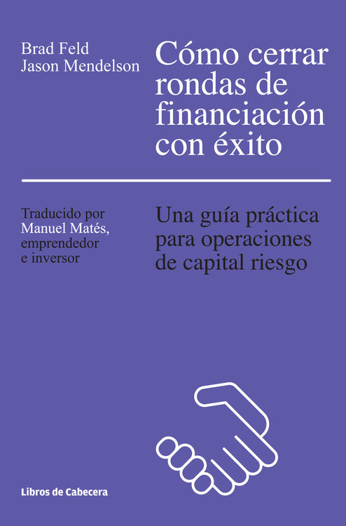 Descargar COMO CERRAR RONDAS DE FINANCIACION CON EXITO  UNA GUIA PRACTICA PARA OPERACIONES DE CAPITAL RIESGO