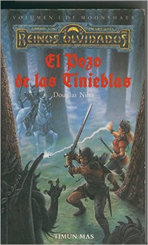 Descargar EL POZO DE LAS TINIEBLAS  VOLUMEN 1 DE MOONSHAES (REINOS OLVIDADOS)