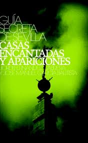 Descargar GUIA SECRETA DE SEVILLA: CASAS ENCANTADAS Y APARICIONES