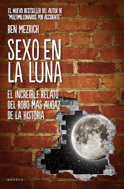 Descargar SEXO EN LA LUNA: LA INCREIBLE HISTORIA DEL ROBO MAS AUDAZ DE TODOS LOS TIEMPOS