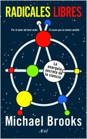 Descargar RADICALES LIBRES  LA ANARQUIA SECRETA DE LA CIENCIA