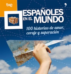 Descargar ESPAÑOLES EN EL MUNDO  100 HISTORIAS DE AMOR  CORAJE Y SUPERACION