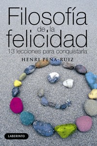 Descargar FILOSOFIA DE LA FELICIDAD  13 LECCIONES PARA CONQUISTARLA