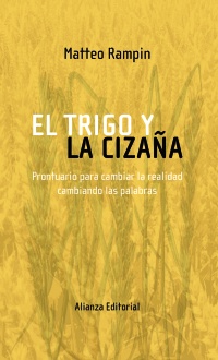 Descargar EL TRIGO Y LA CIZAÑA PRONTUARIO PARA CAMBIAR LA REALIDAD CAMBIANDO LAS PALABRAS