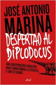 Descargar DESPERTAD AL DIPLODOCUS  UNA CONSPIRACION EDUCATIVA PARA TRANSFORMAR LA ESCUELA    Y TODO LO DEMAS