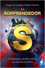 Descargar EL SORPRENDEDOR  UNA FABULA PARA DESCUBRIR EL HEROE QUE TODOS LLEVAMOS DENTRO