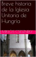 Descargar BREVE HISTORIA DE LA IGLESIA UNITARIA DE HUNGRIA