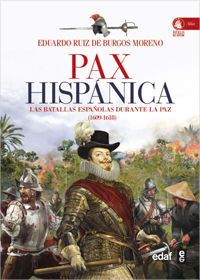 Descargar PAX HISPANICA  LAS BATALLAS ESPAñOLAS DURANTE LA PAZ (1609-1618)
