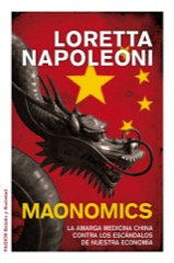 Descargar MAONOMICS  LA AMARGA MEDICINA CHINA CONTRA LOS ESCANDALOS DE NUESTRA ECONOMIA