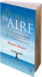 Descargar LAS REPUBLICAS DEL AIRE UTOPIA Y DESENCANTO EN LA REVOLUCION DE HISPANOAMERICA