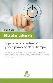 Descargar HAZLO AHORA SUPERA LA PROCRASTINACION Y SACA PROVECHO DE TU TIEMPO