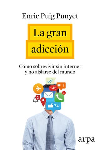 Descargar LA GRAN ADICCION  COMO VIVIR SIN INTERNET Y NO AISLARSE DEL MUNDO