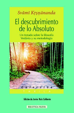 Descargar EL DESCUBRIMIENTO DE LO ABSOLUTO UN TRATADO SOBRE LA FILOSOFIA VEDANTA Y SU METODOLOGIA