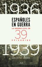 Descargar ESPAÑOLES EN GUERRA  LA GUERRA CIVIL EN 39 EPISODIOS