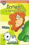 Descargar DANIELA Y LA FEROZ INVASION LAS AVENTURAS DE DANIELA MALOSPELOS 10